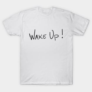 WAKE UP T-Shirt